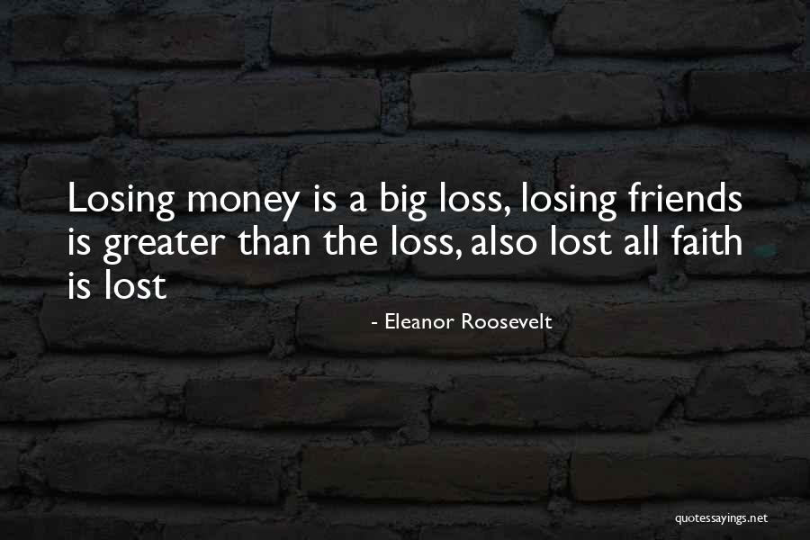 Losing Best Friends Quotes By Eleanor Roosevelt