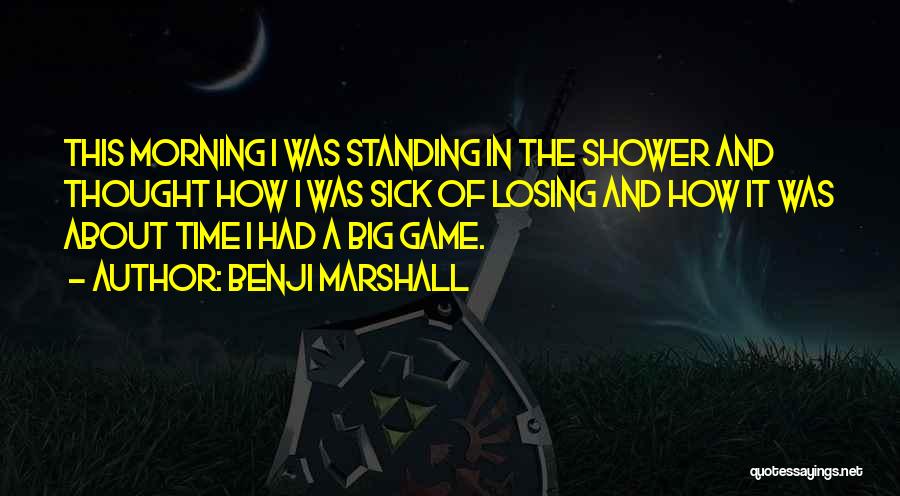 Losing Big Games Quotes By Benji Marshall