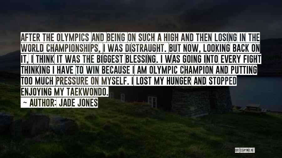 Losing Championships Quotes By Jade Jones