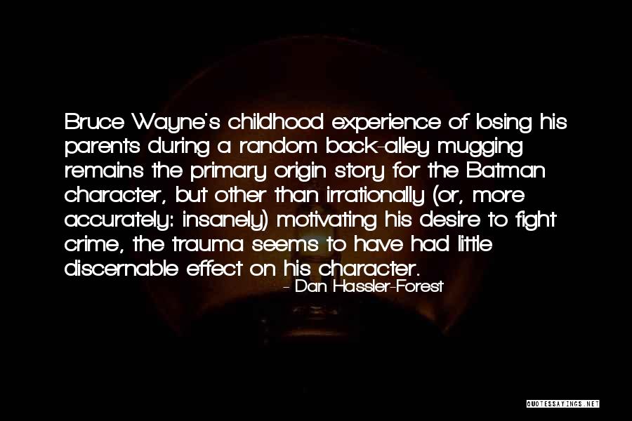 Losing Childhood Quotes By Dan Hassler-Forest Losing Childhood Quotes By Dan Hassler-Forest