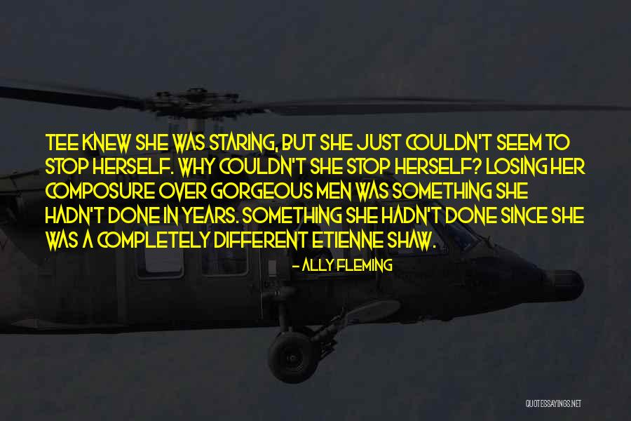 Losing Composure Quotes By Ally Fleming Losing Composure Quotes By Ally Fleming