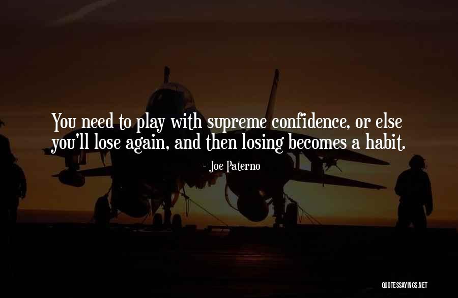 Losing Confidence In Someone Quotes By Joe Paterno Losing Confidence In Someone Quotes By Joe Paterno