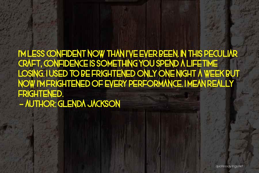 Losing Confidence In Yourself Quotes By Glenda Jackson