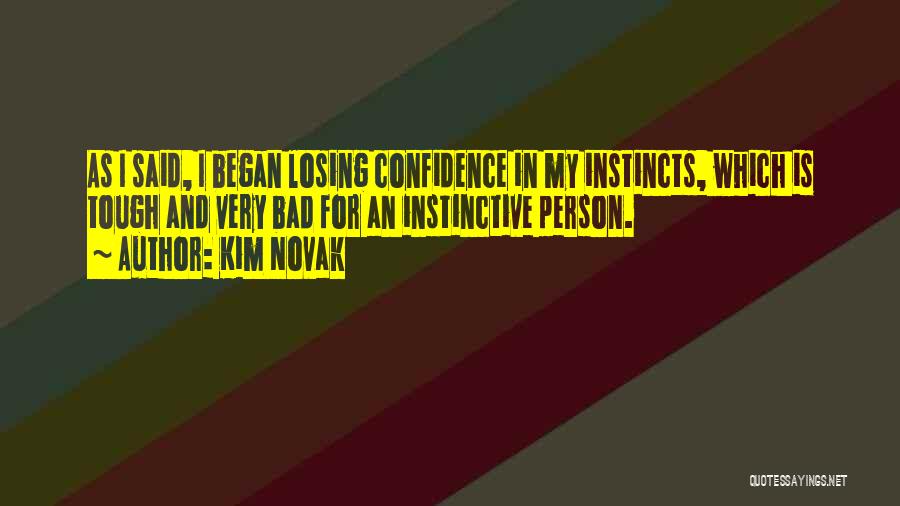Losing Confidence In Yourself Quotes By Kim Novak