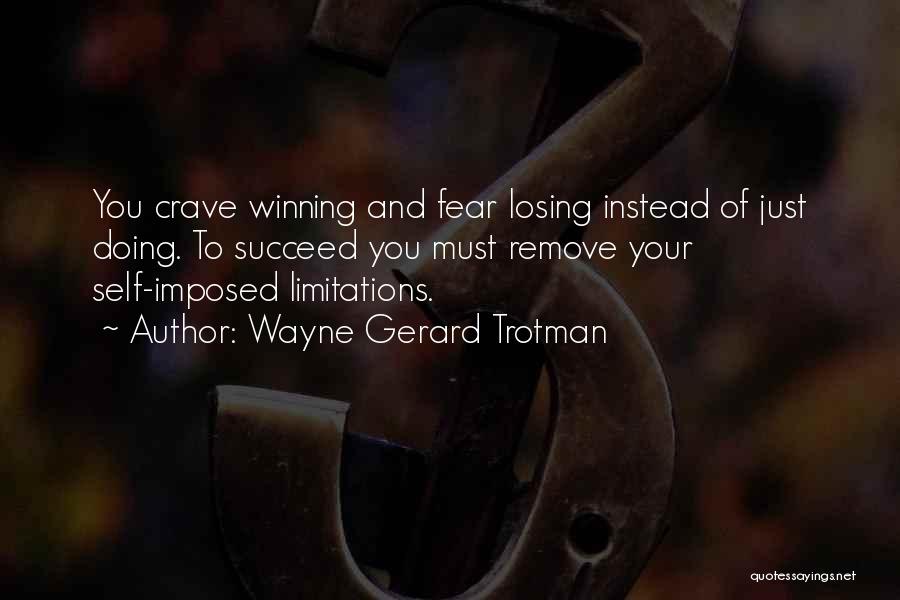 Losing Confidence In Yourself Quotes By Wayne Gerard Trotman