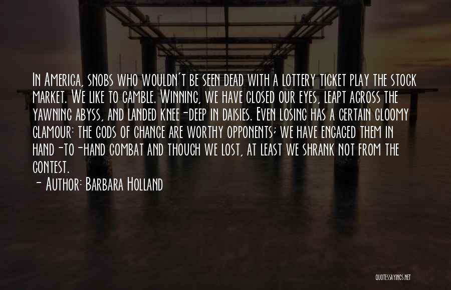 Losing Contest Quotes By Barbara Holland