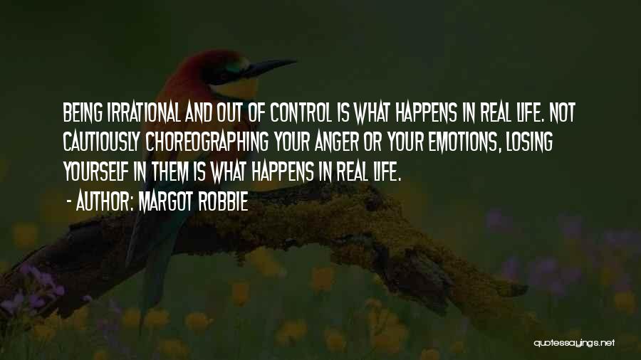 Losing Control Of Your Life Quotes By Margot Robbie