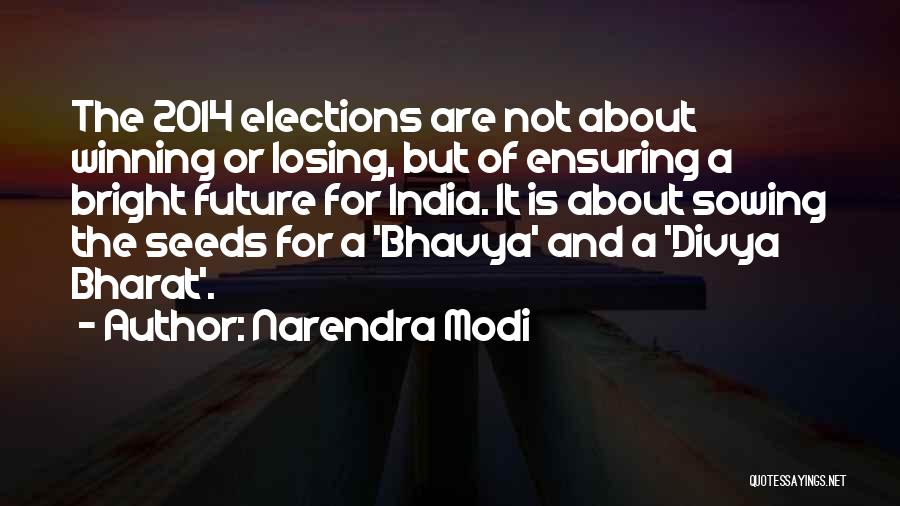 Losing Elections Quotes By Narendra Modi