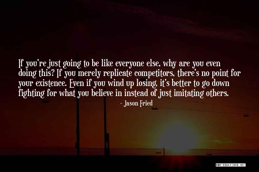 Losing Everyone Quotes By Jason Fried Losing Everyone Quotes By Jason Fried
