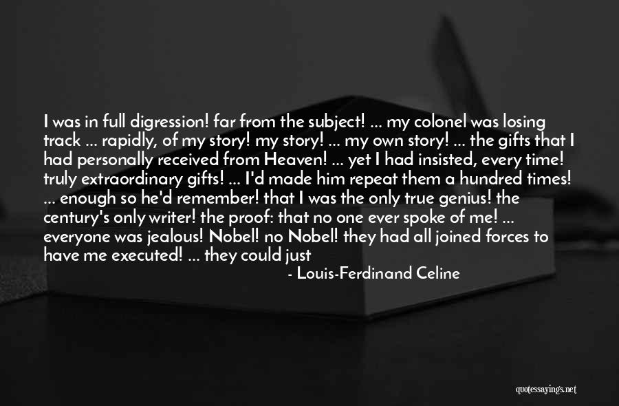 Losing Everyone Quotes By Louis-Ferdinand Celine Losing Everyone Quotes By Louis-Ferdinand Celine
