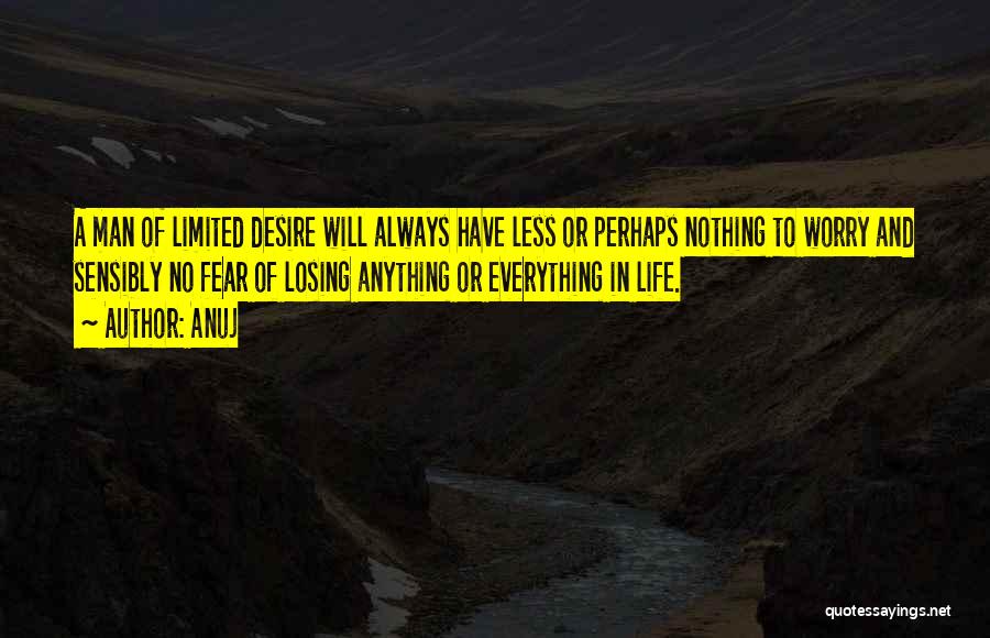 Losing Everything In Life Quotes By Anuj