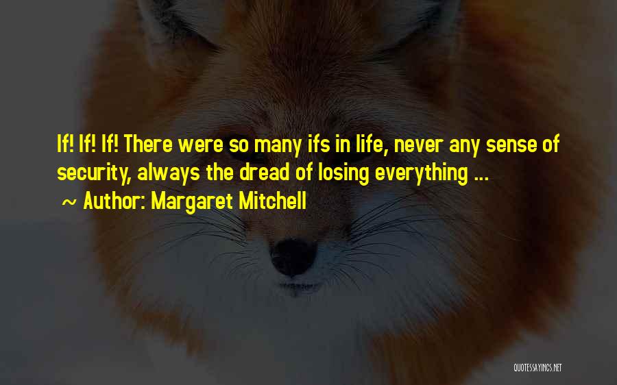 Losing Everything In Life Quotes By Margaret Mitchell