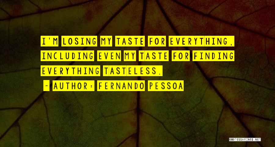 Losing Everything Quotes By Fernando Pessoa
