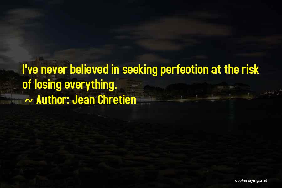 Losing Everything Quotes By Jean Chretien