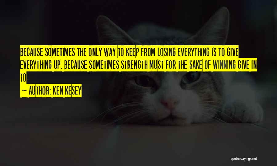 Losing Everything Quotes By Ken Kesey