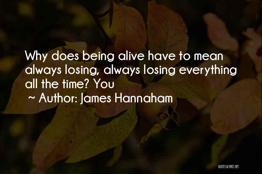 Losing Everything You Have Quotes By James Hannaham