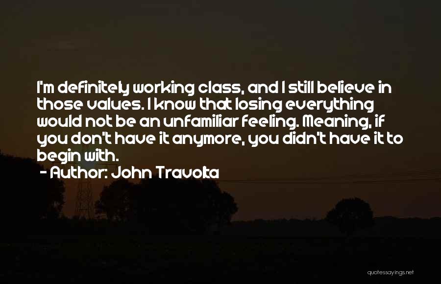 Losing Everything You Have Quotes By John Travolta