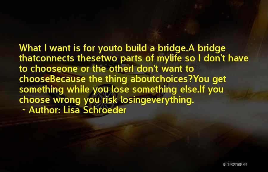 Losing Everything You Have Quotes By Lisa Schroeder