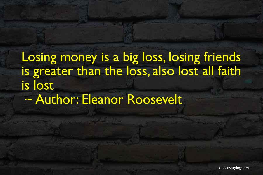 Losing Faith Quotes By Eleanor Roosevelt