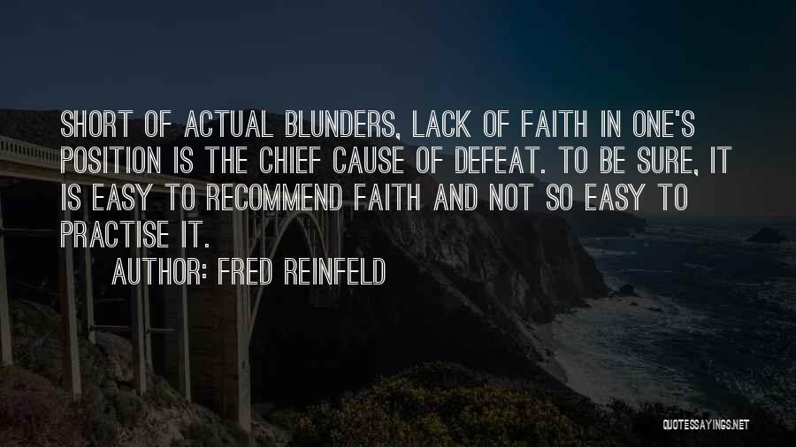 Losing Faith Quotes By Fred Reinfeld
