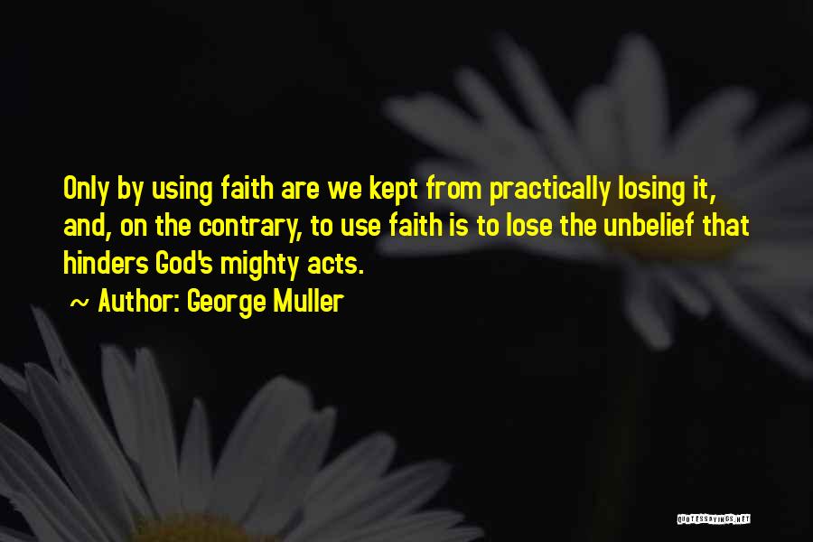 Losing Faith Quotes By George Muller