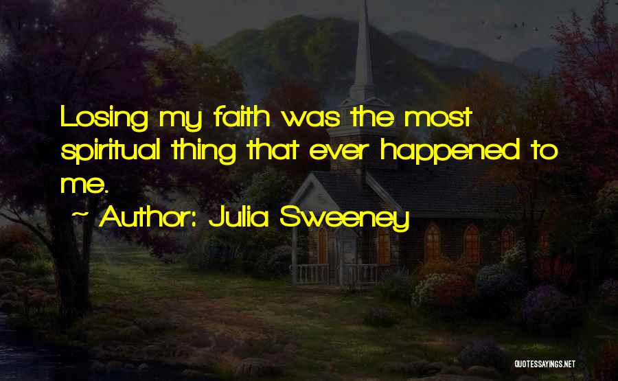 Losing Faith Quotes By Julia Sweeney