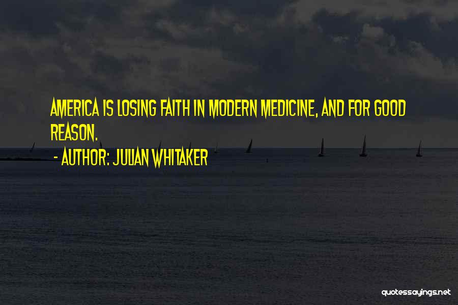 Losing Faith Quotes By Julian Whitaker