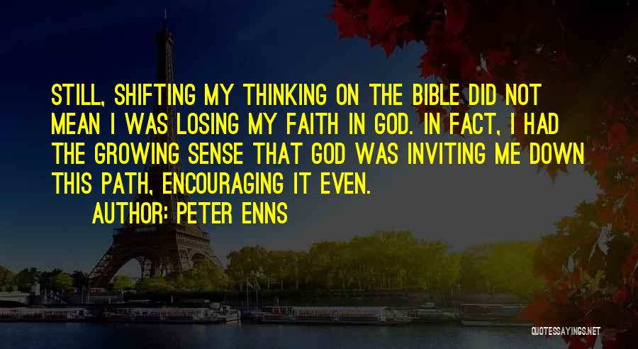 Losing Faith Quotes By Peter Enns