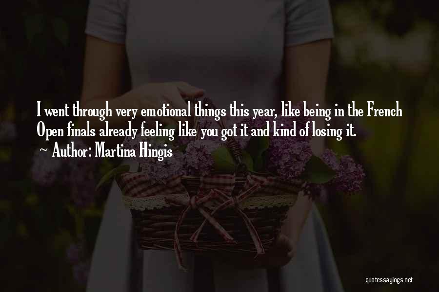 Losing Feelings Quotes By Martina Hingis