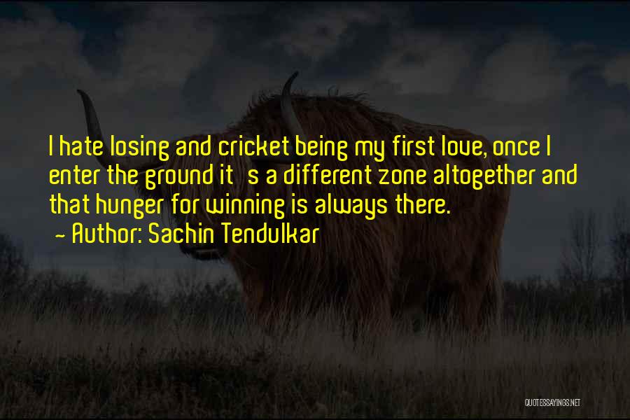 Losing First Love Quotes By Sachin Tendulkar