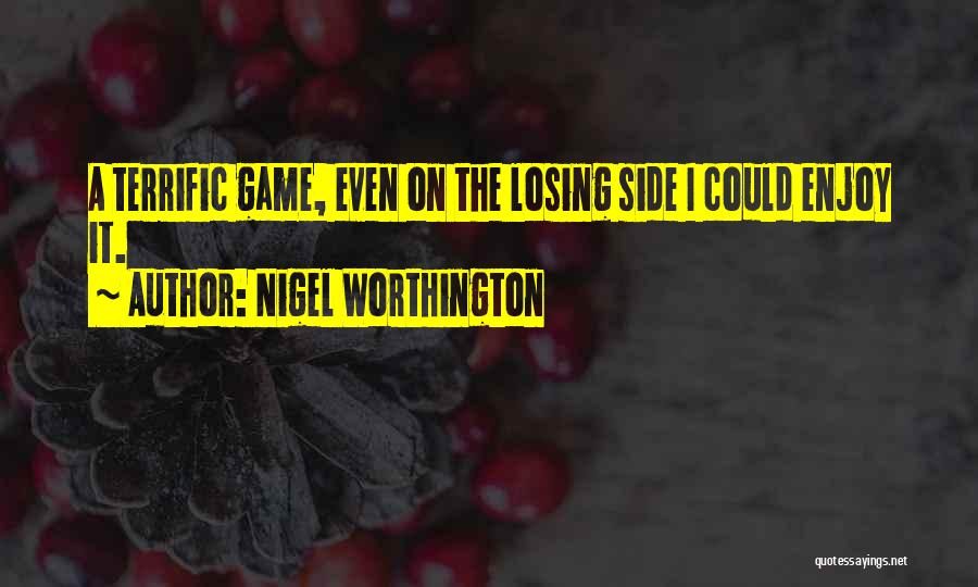 Losing Football Games Quotes By Nigel Worthington