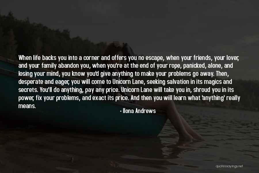 Losing Friends And Family Quotes By Ilona Andrews Losing Friends And Family Quotes By Ilona Andrews