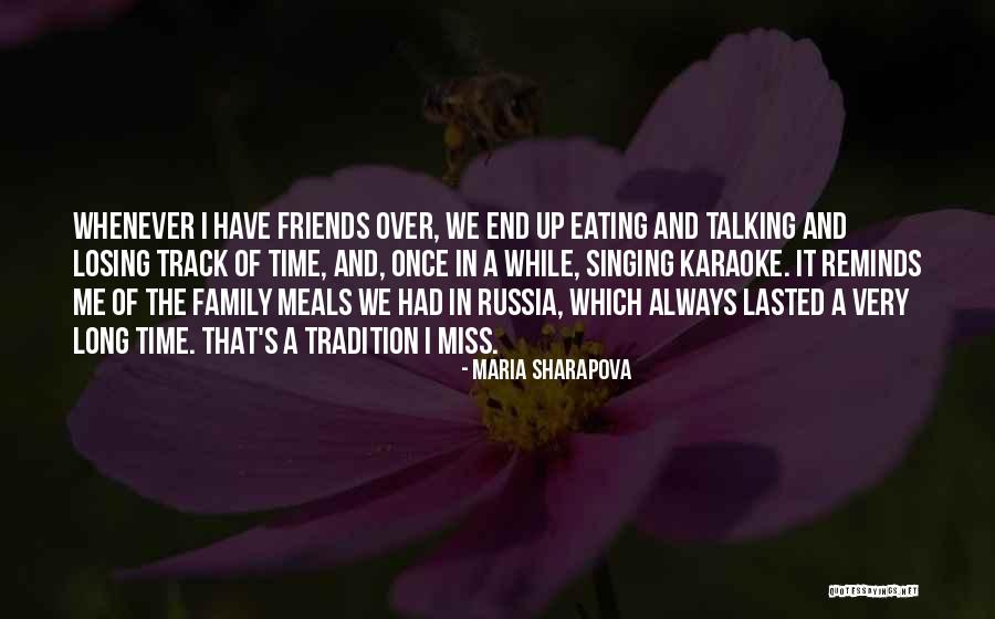 Losing Friends And Family Quotes By Maria Sharapova Losing Friends And Family Quotes By Maria Sharapova
