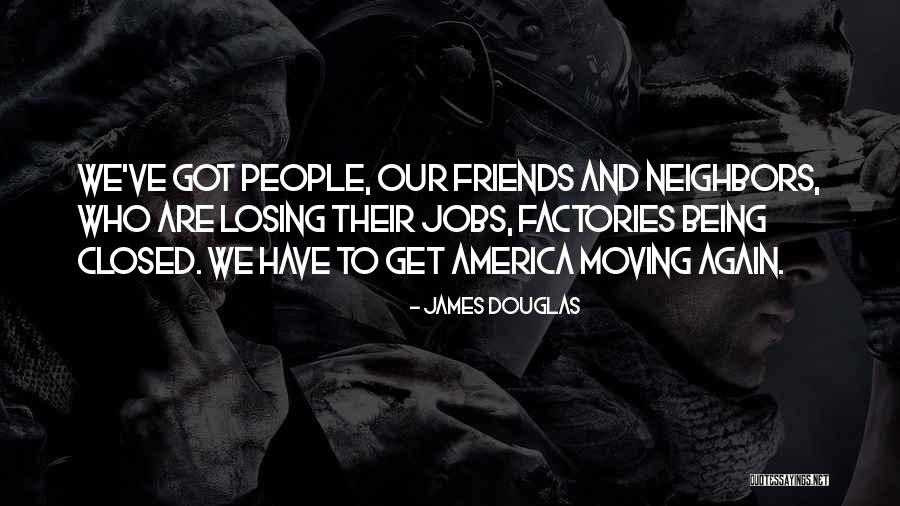 Losing Friends But Moving On Quotes By James Douglas