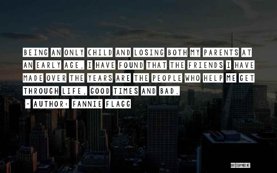 Losing Friends Life Quotes By Fannie Flagg
