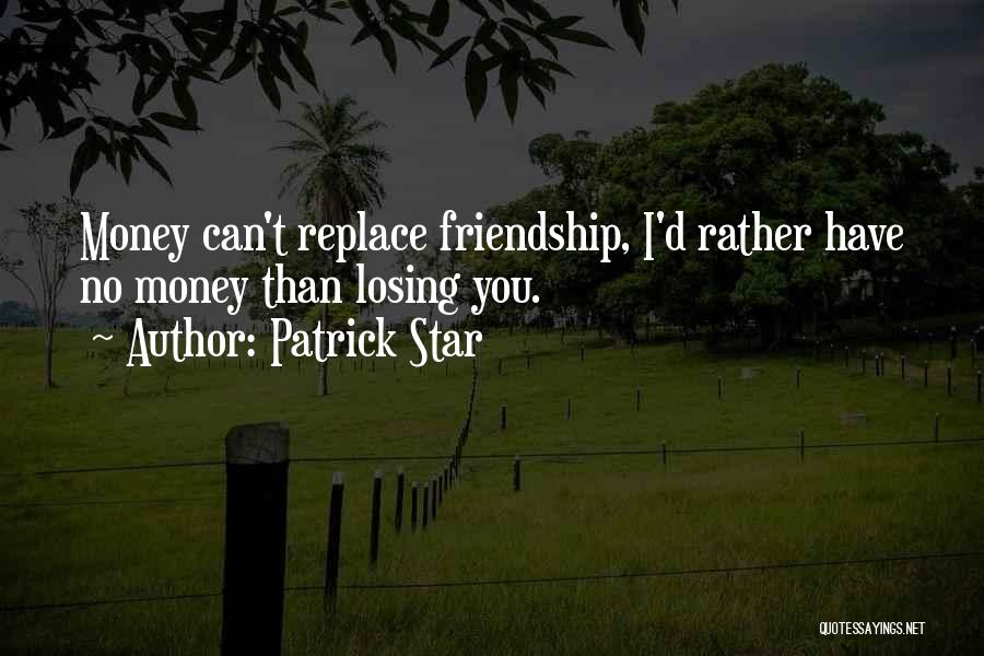 Losing Friendship Quotes By Patrick Star