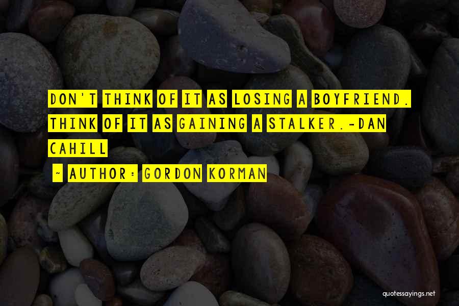 Losing Gaining Something Quotes By Gordon Korman