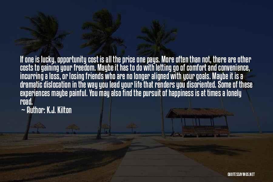 Losing Gaining Something Quotes By K.J. Kilton