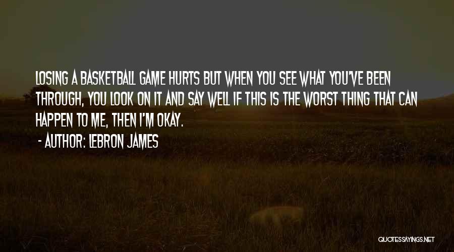 Losing Game Basketball Quotes By LeBron James
