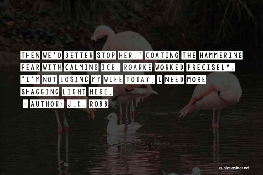 Losing Her Quotes By J.D. Robb