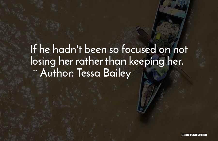 Losing Her Quotes By Tessa Bailey