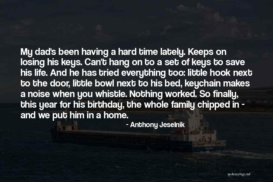 Losing Home Quotes By Anthony Jeselnik Losing Home Quotes By Anthony Jeselnik
