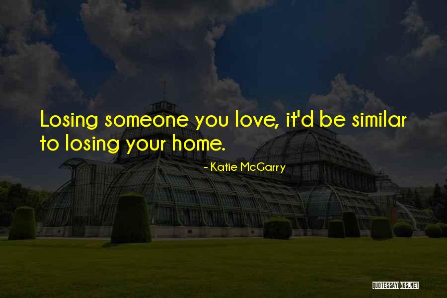 Losing Home Quotes By Katie McGarry