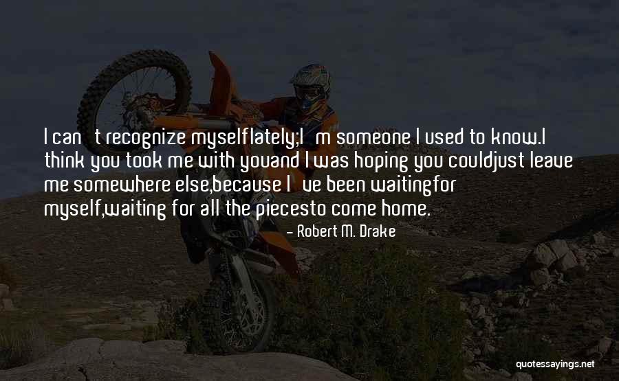 Losing Home Quotes By Robert M. Drake Losing Home Quotes By Robert M. Drake