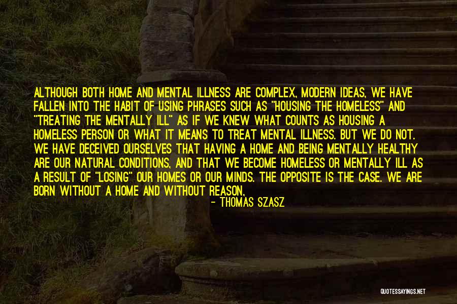 Losing Home Quotes By Thomas Szasz Losing Home Quotes By Thomas Szasz