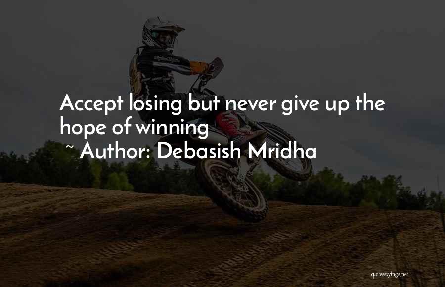 Losing Hope In Life Quotes By Debasish Mridha