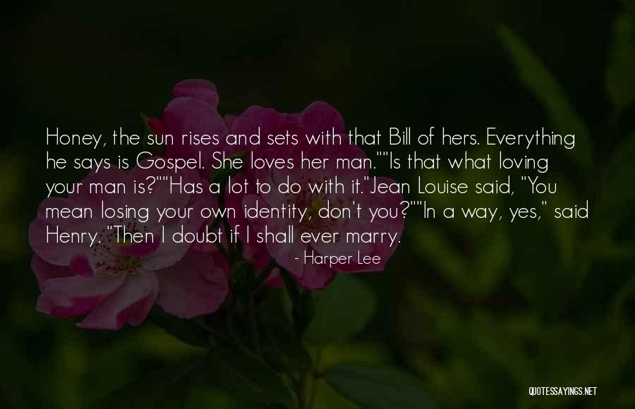 Losing Identity Quotes By Harper Lee Losing Identity Quotes By Harper Lee