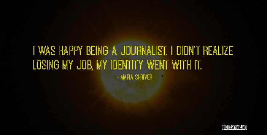 Losing Identity Quotes By Maria Shriver Losing Identity Quotes By Maria Shriver