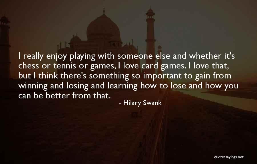 Losing Important Things Quotes By Hilary Swank