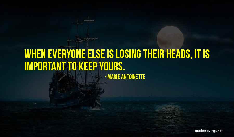 Losing Important Things Quotes By Marie Antoinette Losing Important Things Quotes By Marie Antoinette